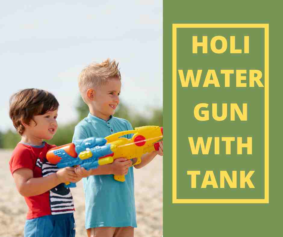 HOLI WATER GUN WITH TANK