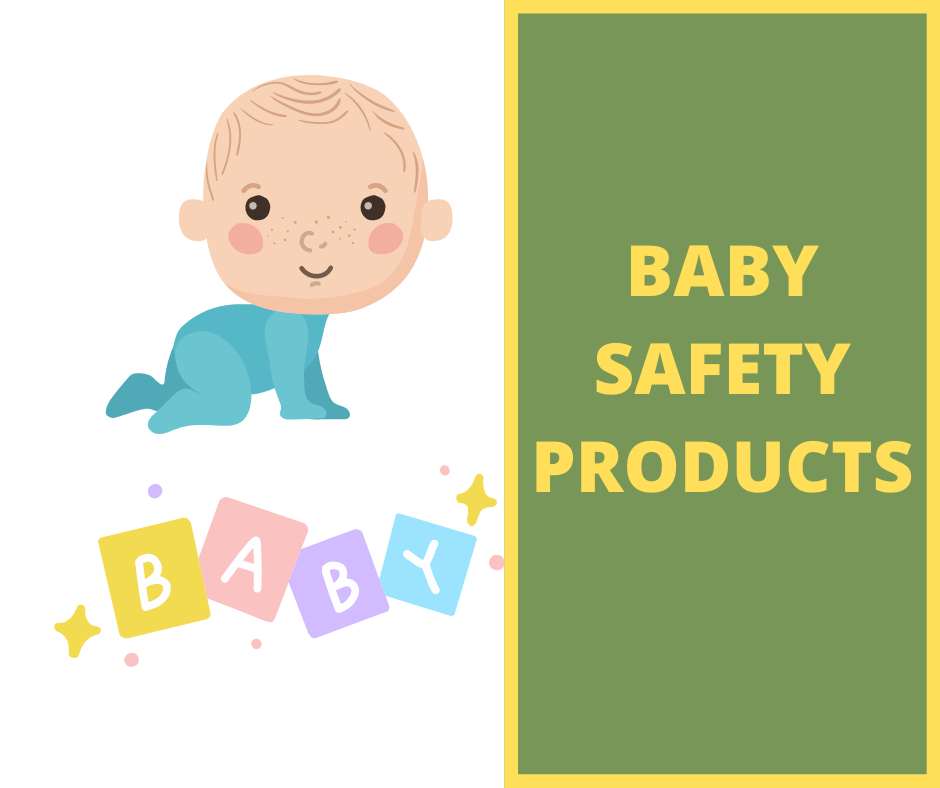 BABY SAFETY PRODUCTS